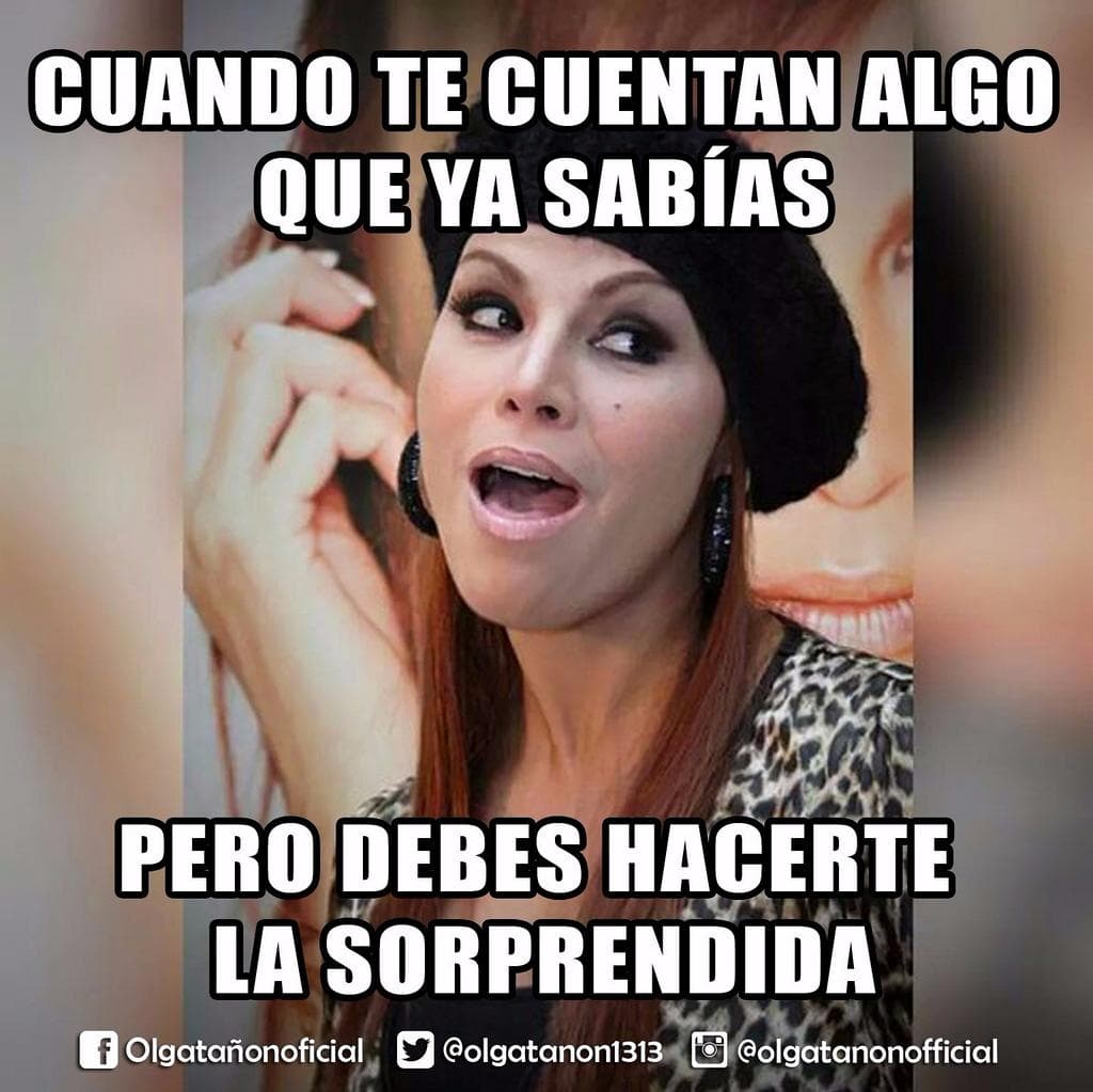 “Jaja suele suceder comenta si te sientes identificado #meme #humor #Felizsabado #weekend #olgatañon”- Olga Tañón.