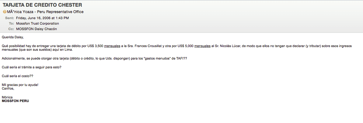 En 2006, Mónica de Ycaza, la presentante de Mossack Fonseca en Perú, hizo una consulta interna para ver si era posible entregar dos tarjetas de débito a Nicolás Lúcar y Frances Crousillat.