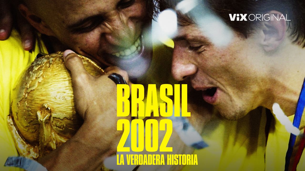 Brasil 2002: La verdadera historia