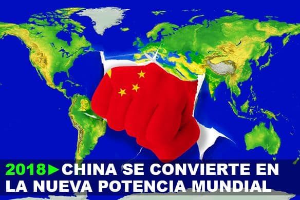 2018: China se convierte en la nueva potencia mundial.