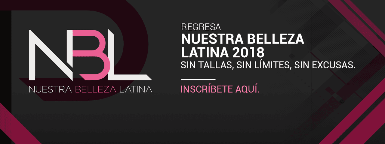 INSCRÍBETE A NUESTRA BELLEZA LATINA 2018
