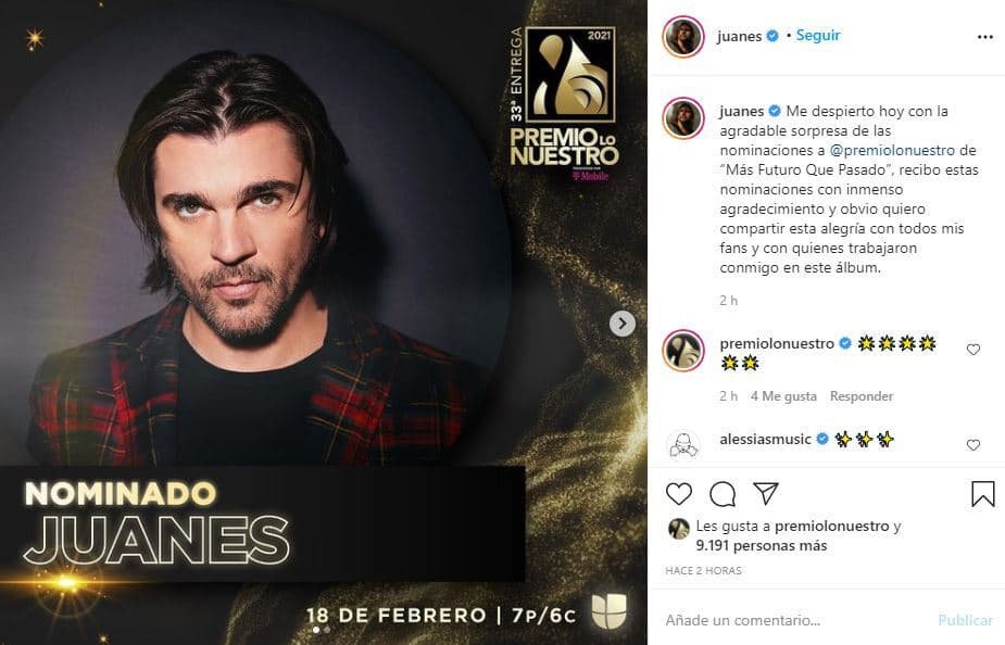 "Me despierto hoy con la agradable sorpresa de las nominaciones a 
<b>Premio Lo Nuestro de 'Más Futuro Que Pasado'</b>, recibo estas nominaciones con inmenso agradecimiento y obvio espero compartir esta alegría con todos mis fans y con quienes trabajaron conmigo en este álbum", publicó por su parte Juanes.