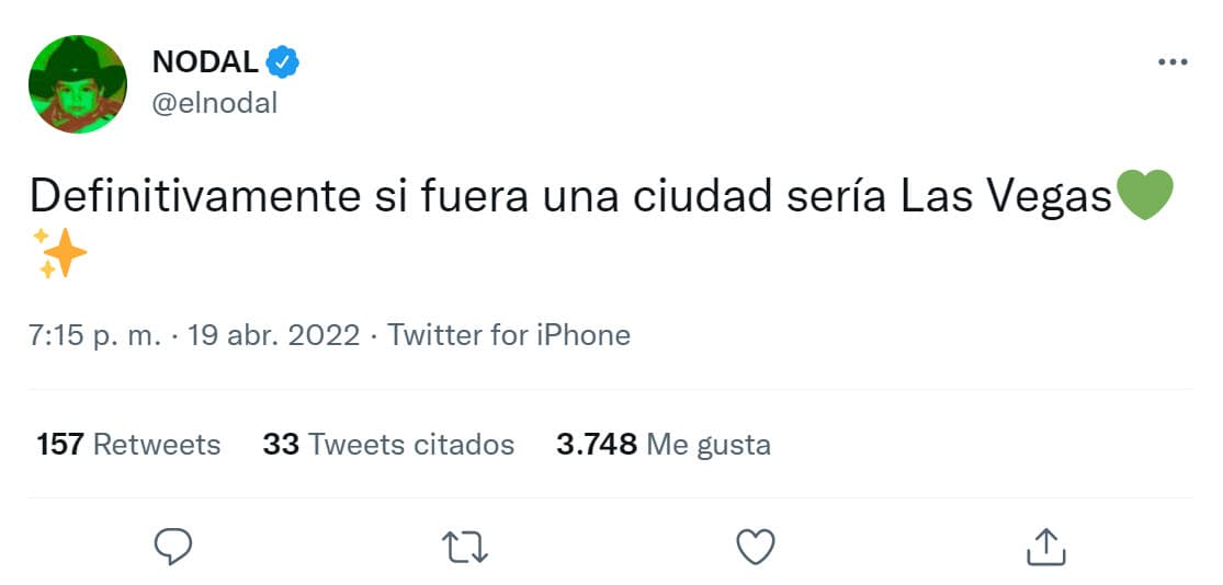 Antes de anunciar sus intenciones de mudanza, Nodal pareció dar señales de ello el martes 19, cuando publicó este otro tuit en el que expresó que si él fuera una ciudad,
<b>"sería Las Vegas"</b>.
<br>