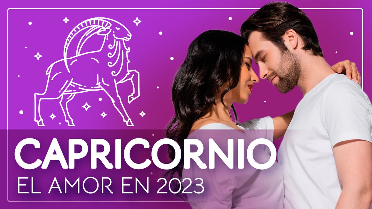 Horóscopos 2023, predicciones para Capricornio en el Amor: habrá mucha pasión
