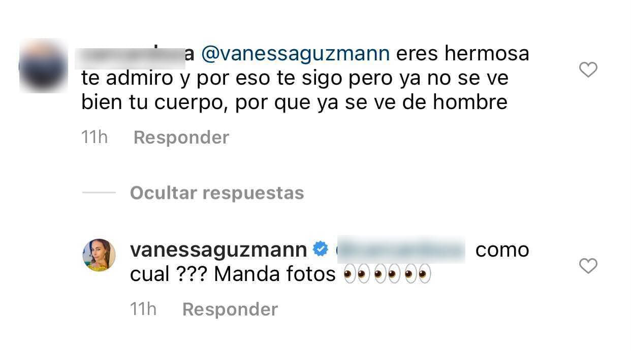 Pero las críticas no cesaron. Uno más le mostró su admiración, pero también advirtió que su cuerpo "ya se ve de hombre". La artista le pidió una 'prueba' y que le mandara fotos como ejemplo. 
<br>