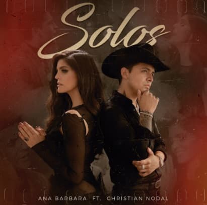 'Solos' es el título del tema que la cantante Ana Bárbara compuso y que sorprendió al grabarla con el ídolo juvenil del momento en regional mexicano, Christian Nodal.