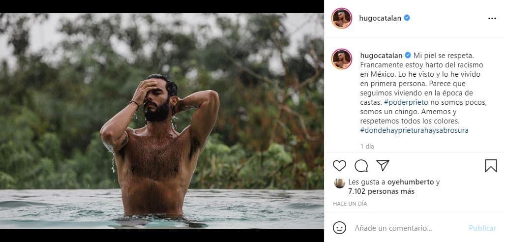 El actor Hugo Catalán escribió molesto: "Francamente estoy harto del racismo en México. Lo he visto y lo he vivido en primera persona. Parece que seguimos viviendo en la época de castas".