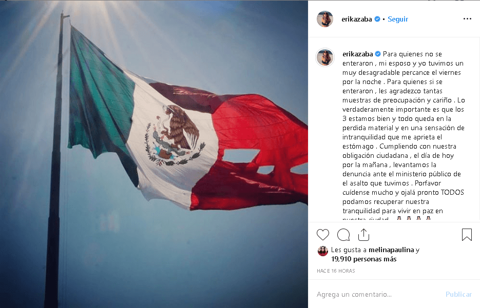 "Para quienes no se enteraron , mi esposo y yo tuvimos un muy 
<b><a href="https://www.univision.com/famosos/erika-zaba-sufre-de-manchas-en-la-piel-y-sus-fans-le-escriben-para-recomendarle-un-remedio-poco-convencional-video" target="_blank">desagradable percance</a></b> el viernes por la noche. Para quienes sí se enteraron, les agradezco tantas muestras de preocupación y cariño", escribió la cantante al pie de una foto de la bandera de México a la que le faltan trozos.