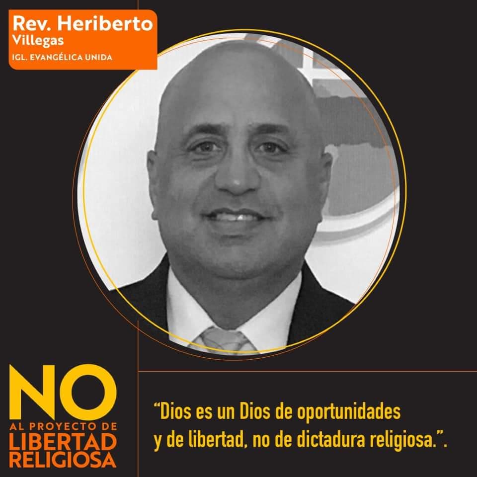 <b>Heriberto Villegas, Iglesia Evangélica Unida: </b>"
<i>Dios es un Dios de oportunidades y de libertad, no de dictadura religiosa."</i>
<br>