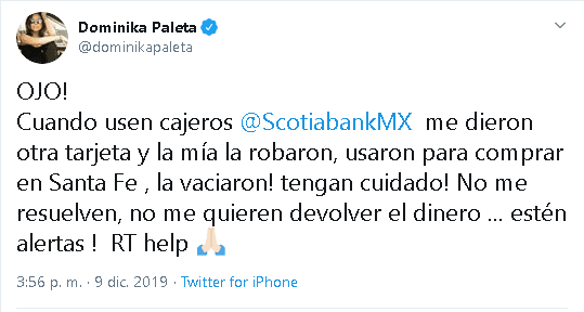 "¡Ojo! Cuando usen cajeros (banco). Me dieron otra tarjeta y 
<b>la mía la robaron</b>, usaron para comprar en Santa Fe, ¡la vaciaron! ¡tengan cuidado! No me resuelven, no me quieren devolver el dinero ... ¡estén alertas!", escribió.