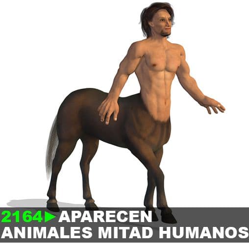 2164: Aparecen animales mitad humanos.