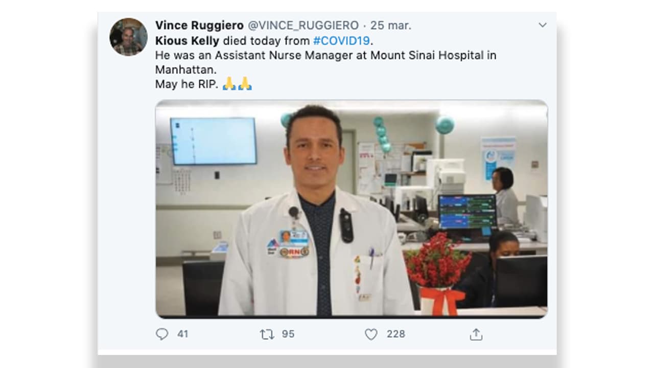 Kious Kelly, enfermero del hospital Mount Sinai, se infectó mientras atendía pacientes de covid-19 y murió. Se cree que Kelly fue el primer trabajador de salud que perdió la vida atendiendo la pandemia en la ciudad de Nueva York, una tragedia que motivó a sus colegas a denunciar la escasez de equipos de protección en los hospitales.
<br>