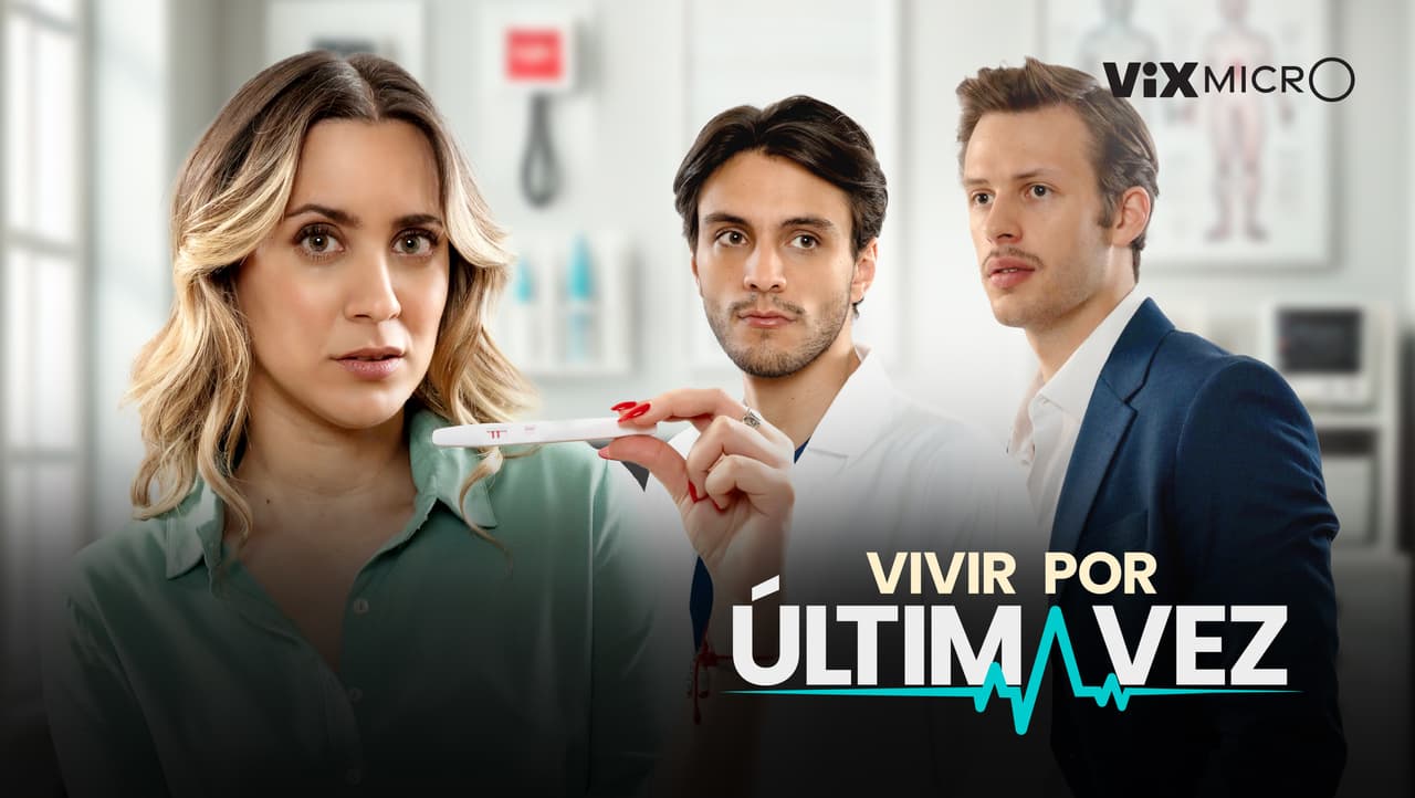 ViX MicrO presenta Vivir por Última Vez, la micronovela que te hará replantear tus decisiones