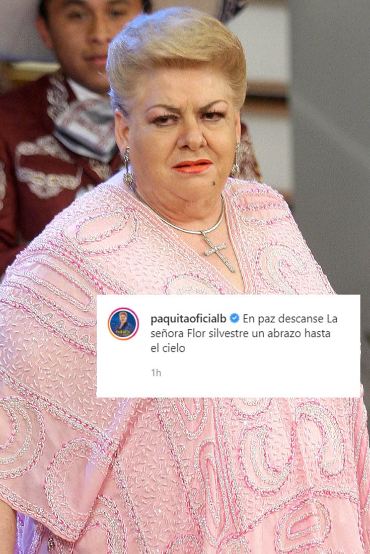 Paquita la del Barrio también lamentó la noticia. "En paz descanse Flor Silvestre. Un abrazo hasta el cielo".