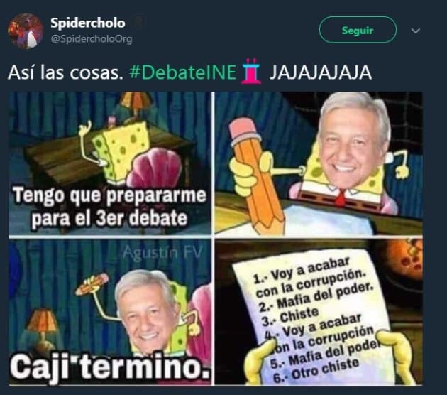 El pasado 12 de junio fue el 
<b><a href="https://www.univision.com/noticias/elecciones-mexico-2018/tres-debates-y-ninguno-fue-decisivo-para-cambiar-las-encuestas-presidenciales-en-mexico">tercer debate</a></b> y algunos usuarios se burlaron de las respuestas que dio López Obrador, pues ante muchos cuestionamientos dijo que la solución era acabar con la corrupción.