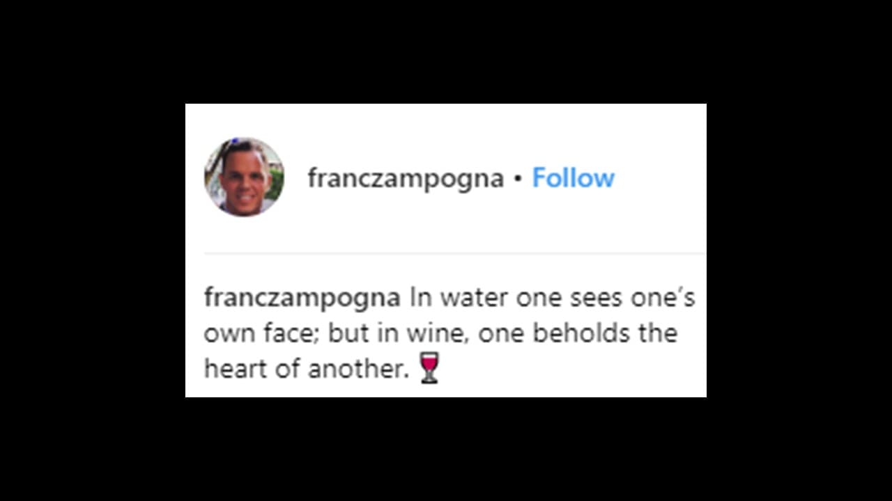 "En el agua uno ve su propio rostro, pero en el vino, uno contempla el corazón de otro", escribió Francesco, quien ha estado visitando París durante las últimas horas en compañía de su prometida.