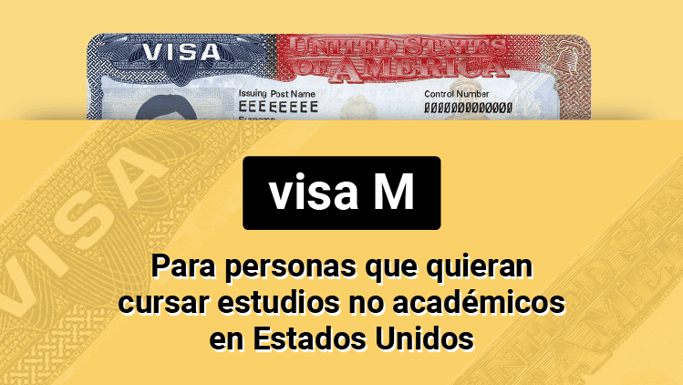 Visa M-1: para personas que quieran cursar estudios no académicos en Estados Unidos