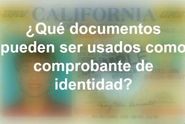Para comprobar tu identidad, puedes proveer uno de los siguientes documentos:   - Licencia de manejar (con fecha de emisión 10/2000 o después) o tarjeta de identidad de California (con fecha de emisión 10/2000 o después)   - Documento del extranjero que sea válido, aprobado por el Departamento de Vehículos Motorizados (DMV) y que además haya sido verificado electrónicamente por el departamento con el país de origen, tales como: La credencial para votar federal de México (versión 2013), el pasaporte mexicano (emitido en el año 2008 o después), la matrícula consular mexicana (versiones 2006 y 2014)   - Pasaporte extranjero que sea válido, aprobado por el departamento y se entregue junto con un número de seguro social que la administración de seguridad social llamada Social Security Administration pueda verificar.
