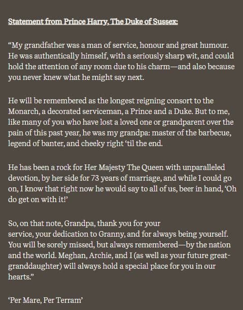 Harry le agradeció por su servicio, su dedicación con "la abuela" y por ser siempre "él mismo". El sexto en la línea de sucesión al trono aseguró que "la nación y el mundo" no solo "lo extrañarán profundamente" sino que también lo recordarán por siempre.