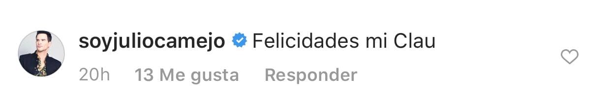 El actor 
<b><a href="https://www.univision.com/search?q=julio-camejo" target="_blank">Julio Camejo</a> </b> también se unió a los buenos deseos con un "Felicidades mi Clau".