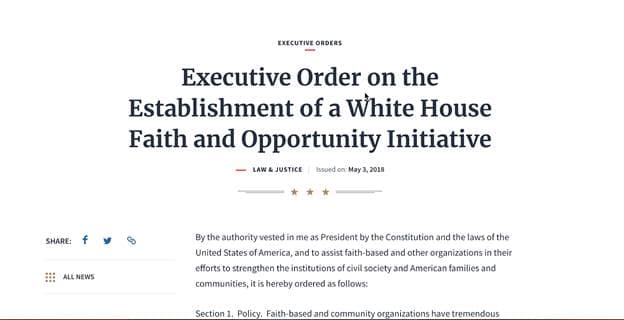 In May last year, President Trump signed an executive order to establish the White House Faith and Opportunity Initiative.