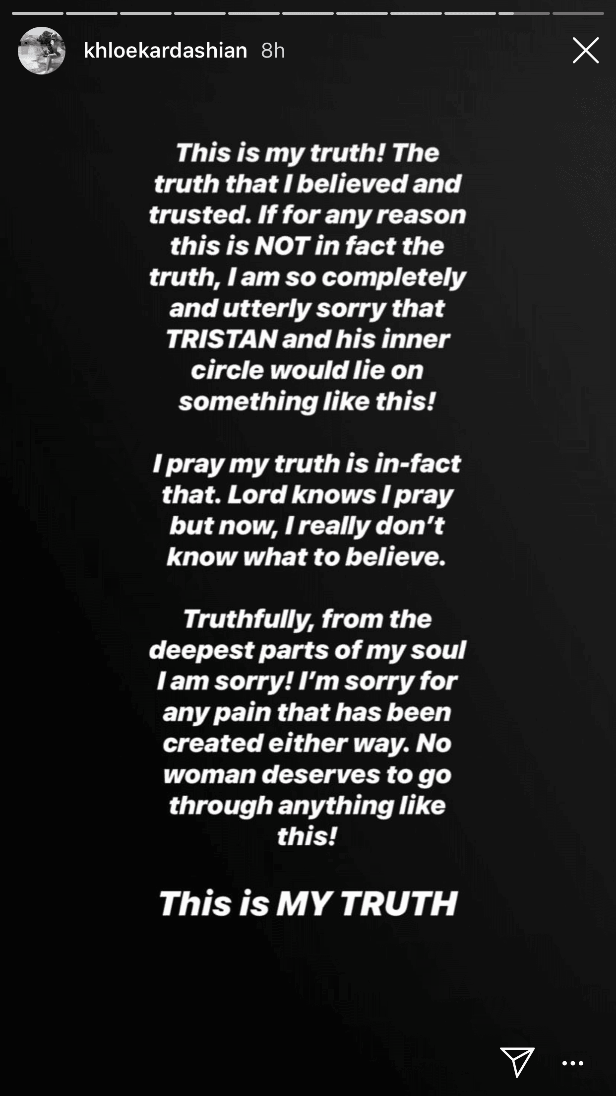 "Esta es mi verdad. La verdad en la que creía y confiaba. Si por alguna razón esto no es la verdad, lamento tanto que Tristan y su círculo íntimo hayan mentido en algo como esto. Sinceramente, lo siento desde las partes más profundas de mi alma. Lamento cualquier dolor que haya sido creado de cualquier manera. ¡Ninguna mujer merece pasar por algo como esto! Esta es mi verdad".