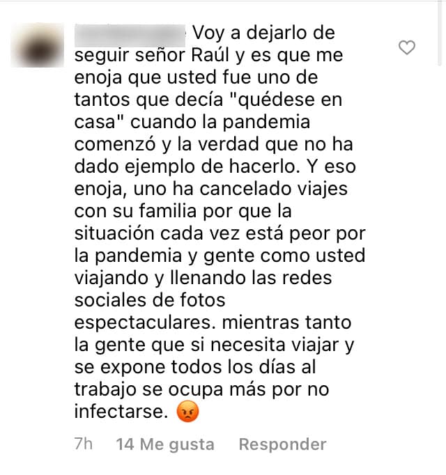 Su molestia llegó al punto de advertirle que lo dejaría de seguir porque, según ella, El Gordo había insistido meses atrás que las personas "se quedaran en casa".
<br>