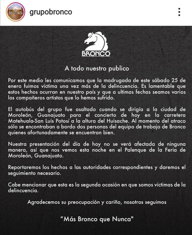 Los empleados de Bronco sufrieron un 
<b><a href="https://www.instagram.com/p/B7wMKUDHPH8/" target="_blank">asalto</a></b> el 25 de enero de 2019 en la carretera Matehuala-San Luis Potosí cuando circulaban a la altura del Huisache, en un autobús del grupo, que se dirigía a Moreleón, Guanajuato.