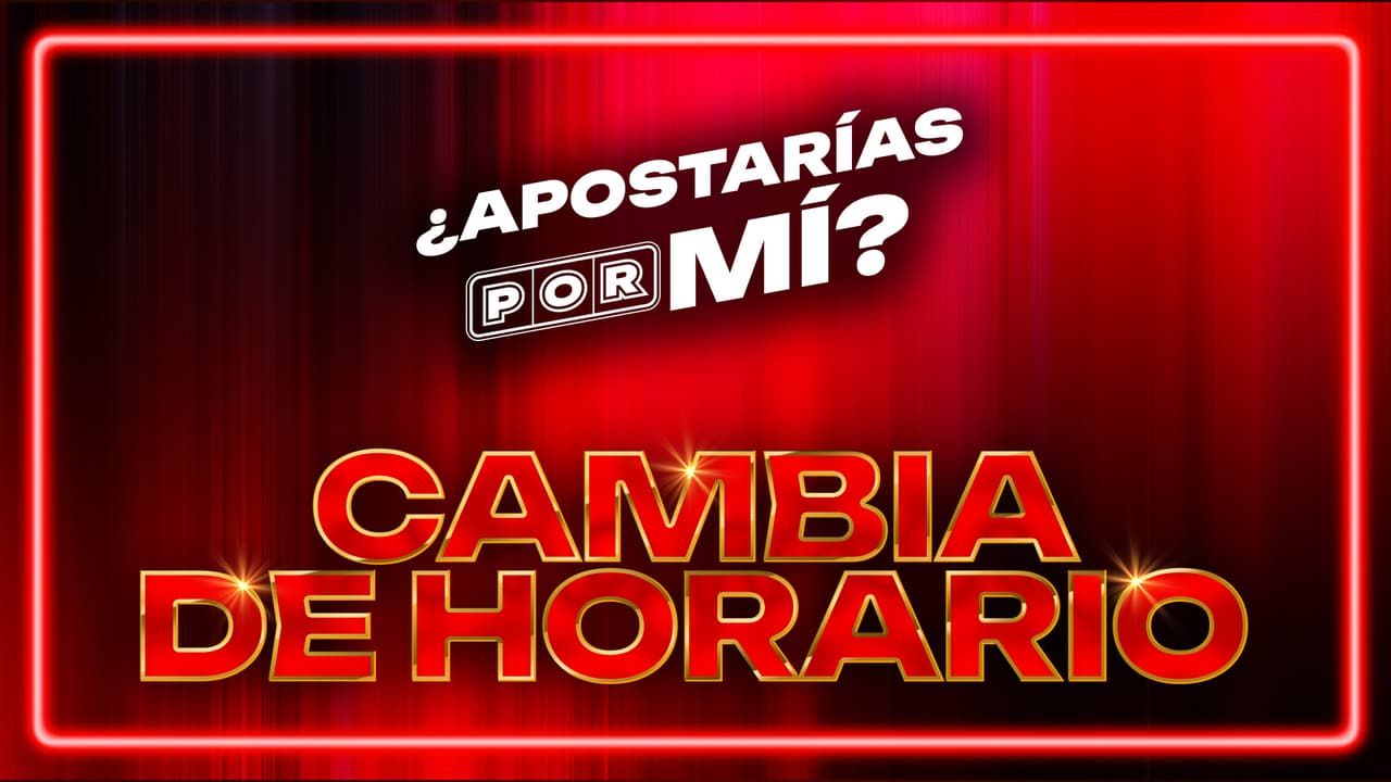 ¡¿Apostarías por Mí?’ cambia de horario! Aquí te decimos a qué hora verlo este martes 17 de febrero