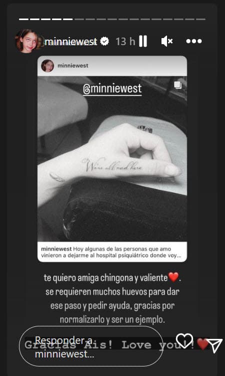 El mensaje y revelación de Minnie West fue apoyado por algunas celebridades: "Te quiero 
<b>amiga chingona y valiente</b>. Se requieren muchos huev… para dar ese paso y pedir ayuda. Gracias por normalizarlo y ser un ejemplo", le escribió Aislinn Derbez.
<br>