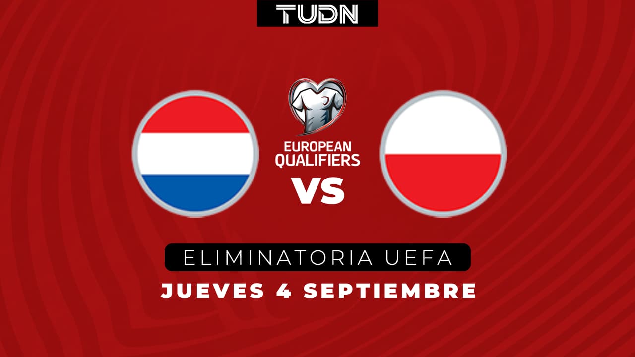 Países Bajos vs. Polonia: Horario y dónde ver partido de eliminatorias UEFA 