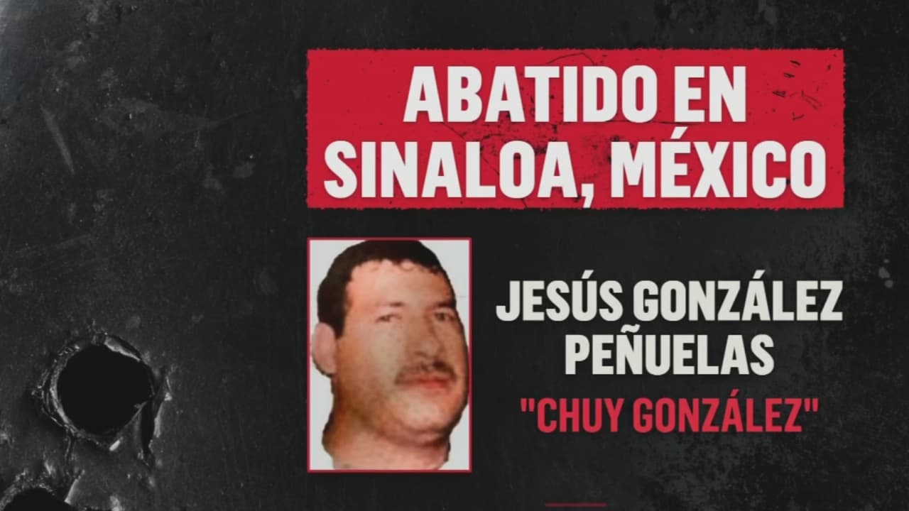 Marina de México abate a Jesús “Chuy” González Peñuelas, presunto operador del cártel de Sinaloa, tras operativo