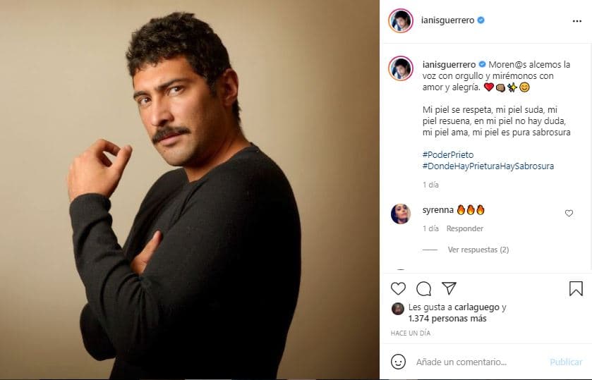 Ianis Guerrero no sólo compartió el mensaje y la selfie, el actor también hizo un llamado a los morenos: "Alcemos la voz con orgullo y mirémonos con amor y alegría".