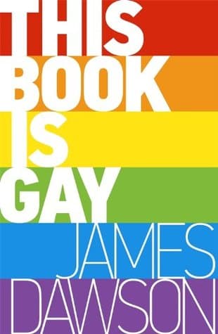 "This Book is Gay" de Juno Dawson Un libro para todos, independientemente de su género o preferencia sexual con respuestas a preguntas curiosas desde sexo hasta política, conexión con estereotipos, salir del clóset y más. De una forma sincera, divertida, sin censura de la sexualidad y e historias reales de personas que crecieron como LGBTQ+ con ilustraciones que buscan enviar un mensaje: no importa cómo te identifiques (o no) y a quien ames, eres excepcional e importas.