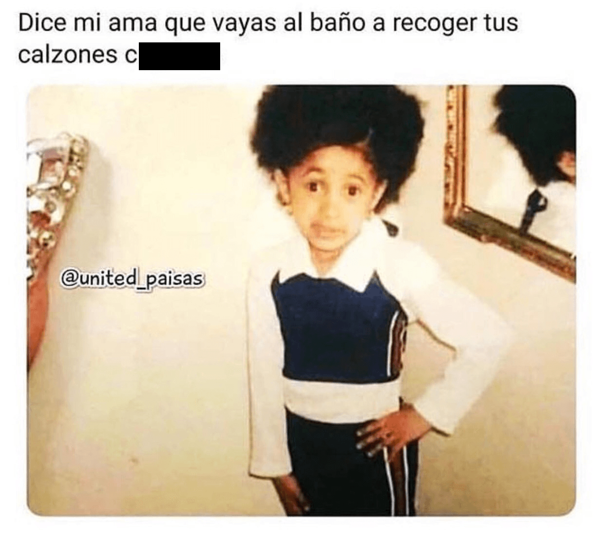 Y no andes dejando tu ropa sucia por todas partes.