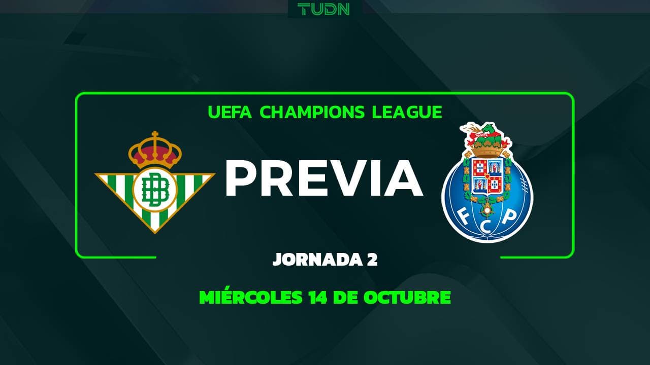 A qué hora y dónde ver el partido Betis vs. Porto de la UEFA Champions League 2026-2027