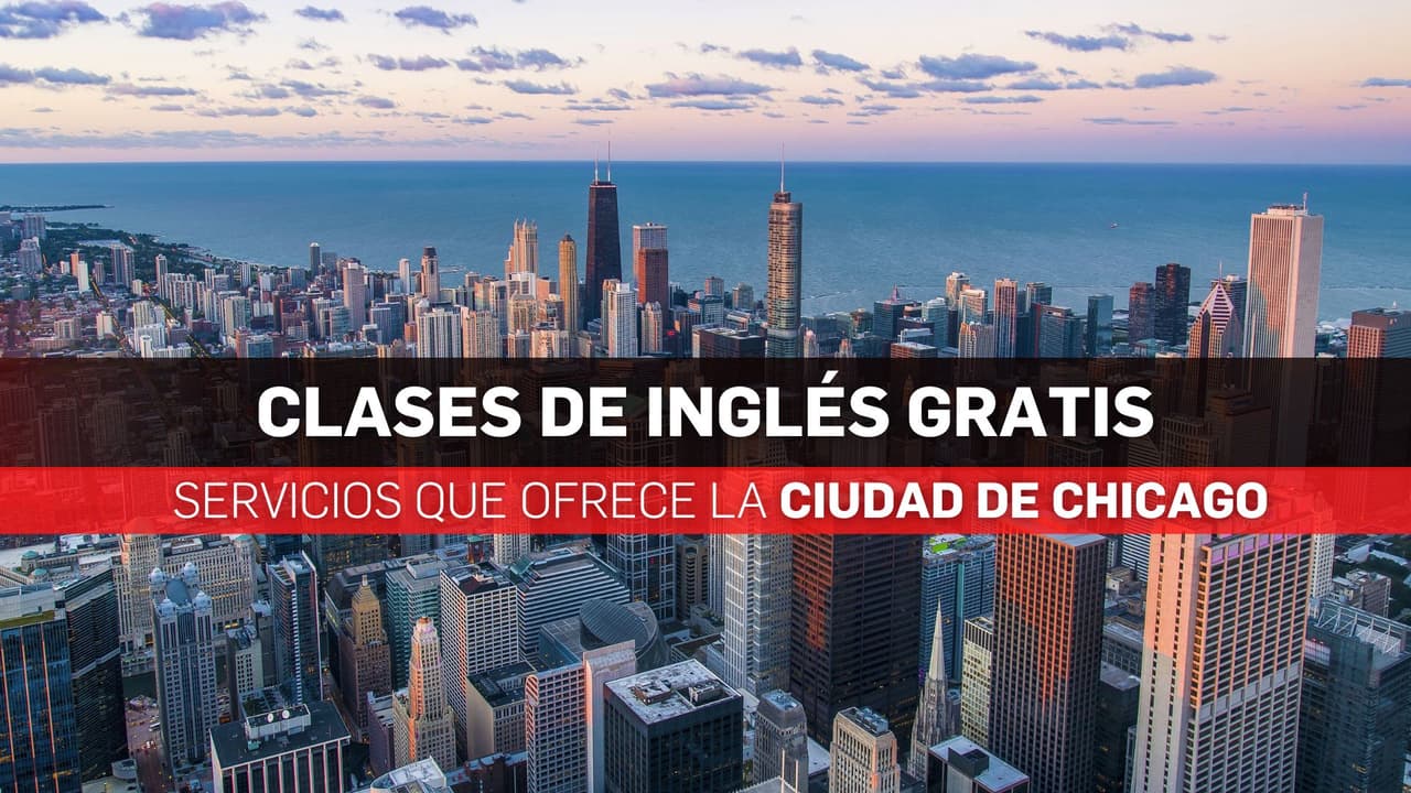 La ciudad de Chicago ofrece clases gratis de inglés: Aquí te decimos dónde 
