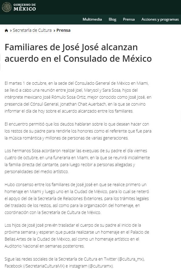 Por su parte, la 
<b><a href="https://www.gob.mx/cultura/prensa/familiares-de-jose-jose-alcanzan-acuerdo-en-el-consulado-de-mexico-220776" target="_blank">Secretaría de Cultura de México</a></b> emitió un comunicado de prensa para confirmar que se llevará a cabo un homenaje en el Palacio de Bellas Artes de la Ciudad de México.