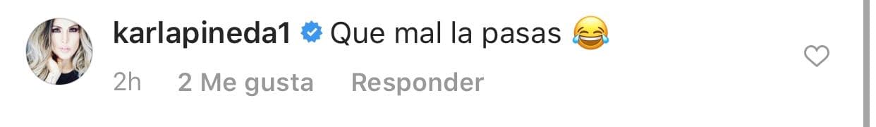 Y la conductora Karla Pineda, le escribió: "Qué mal la pasas".