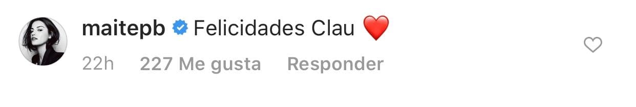 Mientras que 
<b><a href="https://www.univision.com/temas/maite-perroni" target="_blank">Maite Perroni</a></b> externó: "Felicidades Clau". Acompañó el mensaje con un emoticón de corazón.