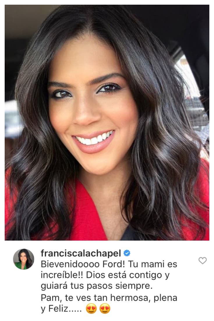Así fue como 
<b>Francisca Lachapel</b> saludó al recién nacido: "¡Bienvenido Ford! Tu mami es increíble. Dios está contigo y guiará tus pasos siempre. Pam, te ves tan hermosa, plena y feliz".