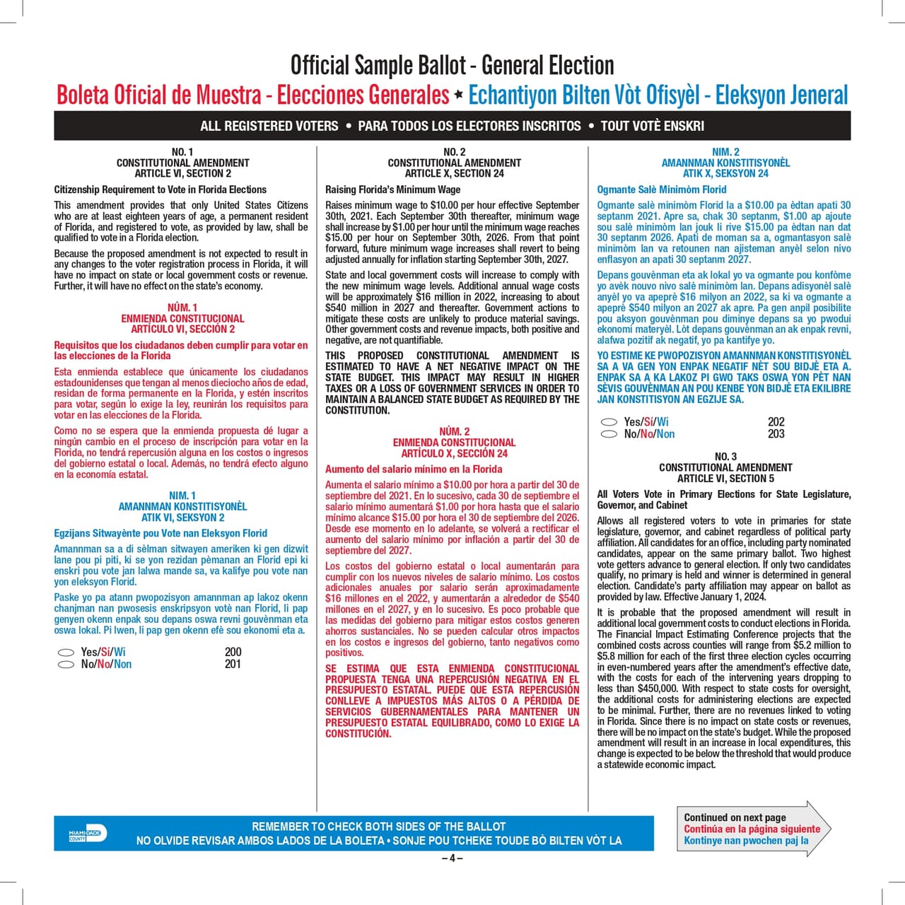 Otra enmienda pregunta a los votantes si se incrementa de 2 a 3 años el período de tiempo durante el que se puede transferir el beneficio del programa 
<i>Save-Our-Homes</i> acumulado, de una propiedad 
<i>homestead</i> anterior a una nueva propiedad 
<i>homestead</i>. Asimismo, se consulta sobre un descuento fiscal para los cónyuges de algunos veteranos fallecidos y con discapacidades permanentes relacionadas con un combate militar. Usted puede descargar una muestra de la boleta haciendo clic 
<a href="https://www.miamidade.gov/elections/library/sample-ballots/2020-11-03-general.pdf">aquí</a>.
<br>