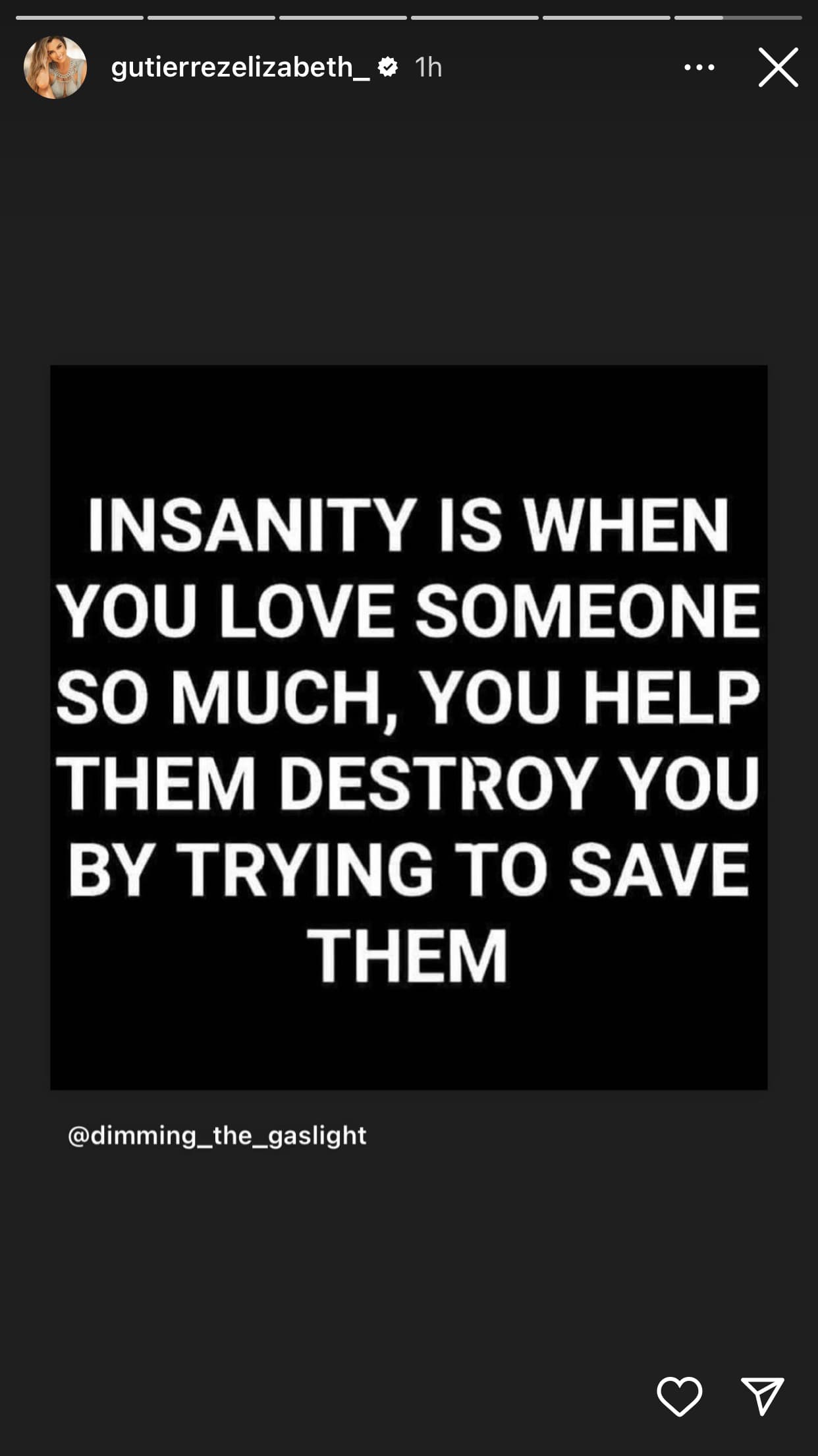 Elizabeth Gutiérrez compartió este otro mensaje en donde se afirma que "cuando amas tanto a alguien que lo ayudas a destruirte tratando de salvarlo".