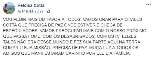 "Voy a pedir otro favor, oremos por Tales que necesita paz en donde quiera que esté, no más especulaciones. Vamos a preocuparnos más por nuestro prójimo que pasa hambre, por los indigentes, por los infelices".