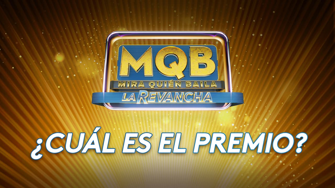 Mira Quién Baila ¡La Revancha!: ¿Cuál es el premio que recibe el ganador?