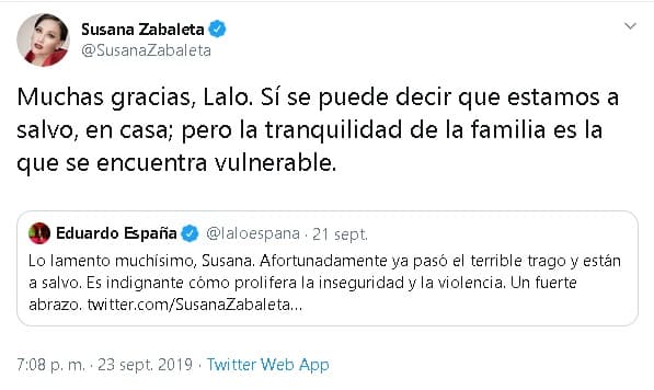 Otro actor que le escribió fue 
<b><a href="https://www.univision.com/entretenimiento/celebridades/lalo-espana-revela-si-esta-listo-para-enamorarse-otra-vez-a-6-anos-de-la-tragica-muerte-de-su-novio-fotos" target="_blank">Eduardo España</a></b>: "Lo lamento muchísimo, Susana. Afortunadamente 
<b>ya pasó el terrible trago</b> y están a salvo. Es indignante cómo prolifera la inseguridad y la violencia. Un fuerte abrazo".