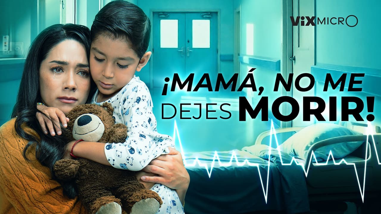 ¡Mamá, No Me Dejes Morir!: Todo sobre la desgarradora micronovela que puedes ver en ViX MicrO