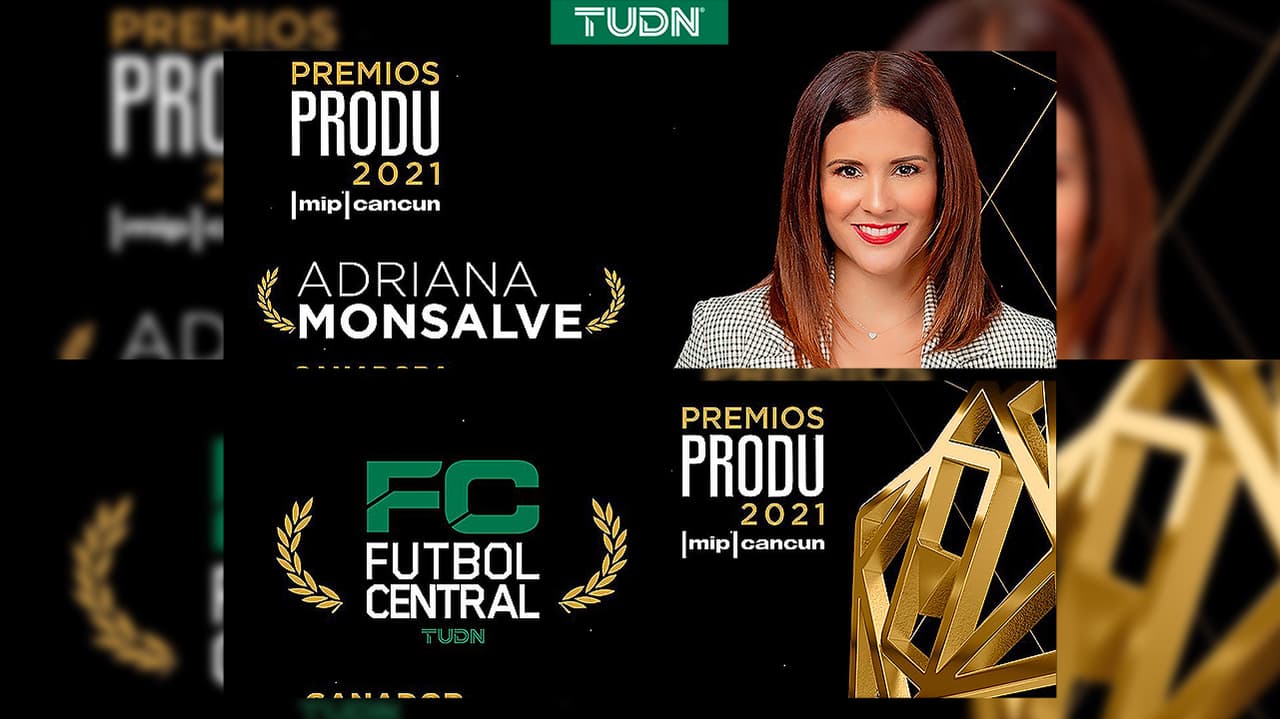Adriana Monsalve y Fútbol Central, galardonados en Premios PRODU 2021