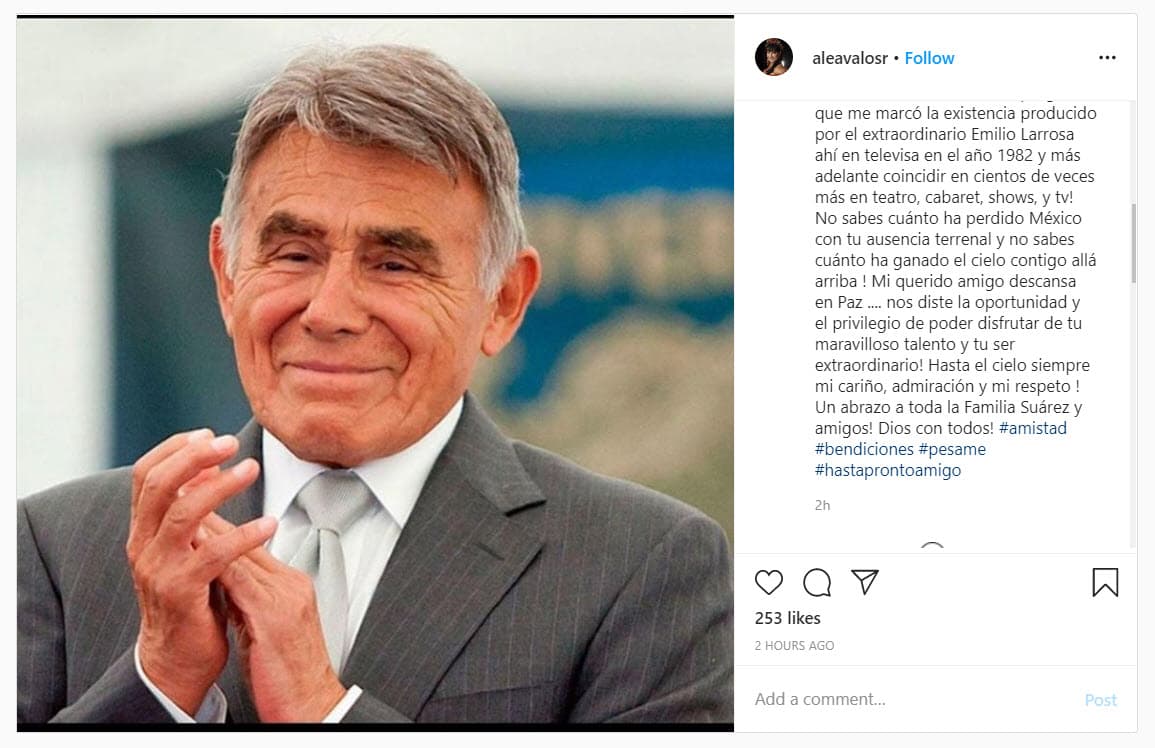 "¡Gran estratega y sensible amigo! Yo sé que amabas la vida más que nada y sus consecuencias las viviste intensamente como lo era tu personalidad juvenil y pasional por lo que amabas [...] No sabes cuánto ha perdido México con tu ausencia terrenal y no sabes cuánto ha ganado el cielo contigo allá arriba. Mi querido amigo descansa en paz", es parte de lo que se lee en Instagram.