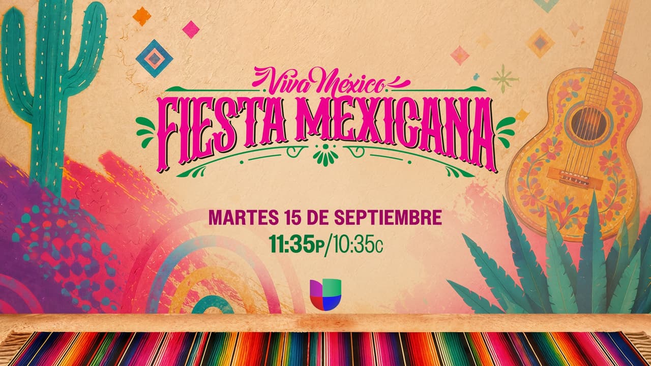 Viva México, Fiesta Mexicana: martes 15 de septiembre a las 11:35P/10:35C